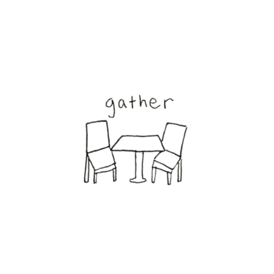 Gather